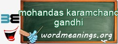 WordMeaning blackboard for mohandas karamchand gandhi